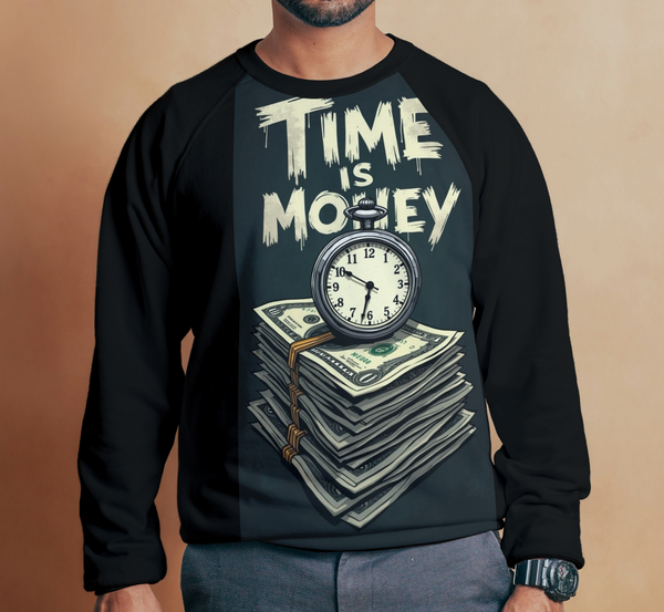 Time is Money Sweatshirt Motivational Graphic Pullover | Super Trendz
