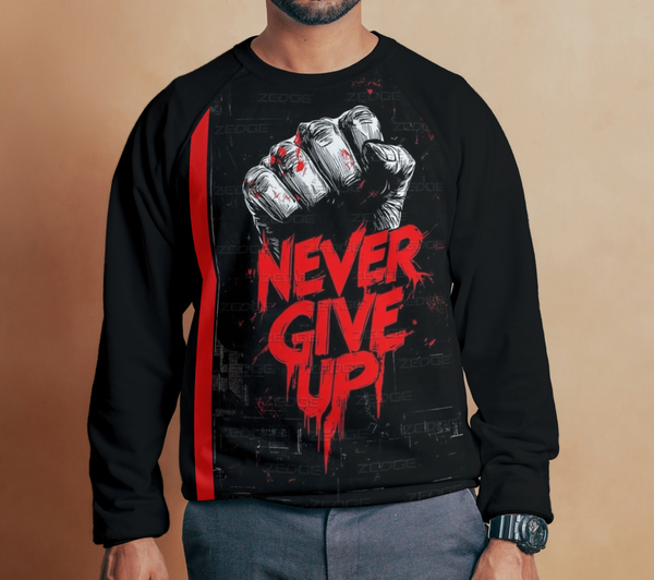 Never Give Up Sweatshirt Motivational Quote Pullover | Super Trendz